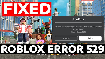 How To Fix Roblox Error Code 529 We are experiencing technical difficulties. Please try again later