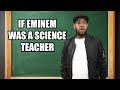 If eminem was a science teacher  crank lucas