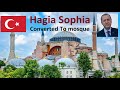 Hagia Sophia Converted Into Moaque | Reforms By Tayyip Erdugan |