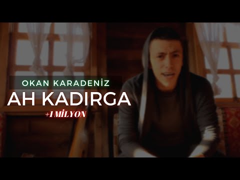 Okan Karadeniz - Ah Kadırga (Official Video)