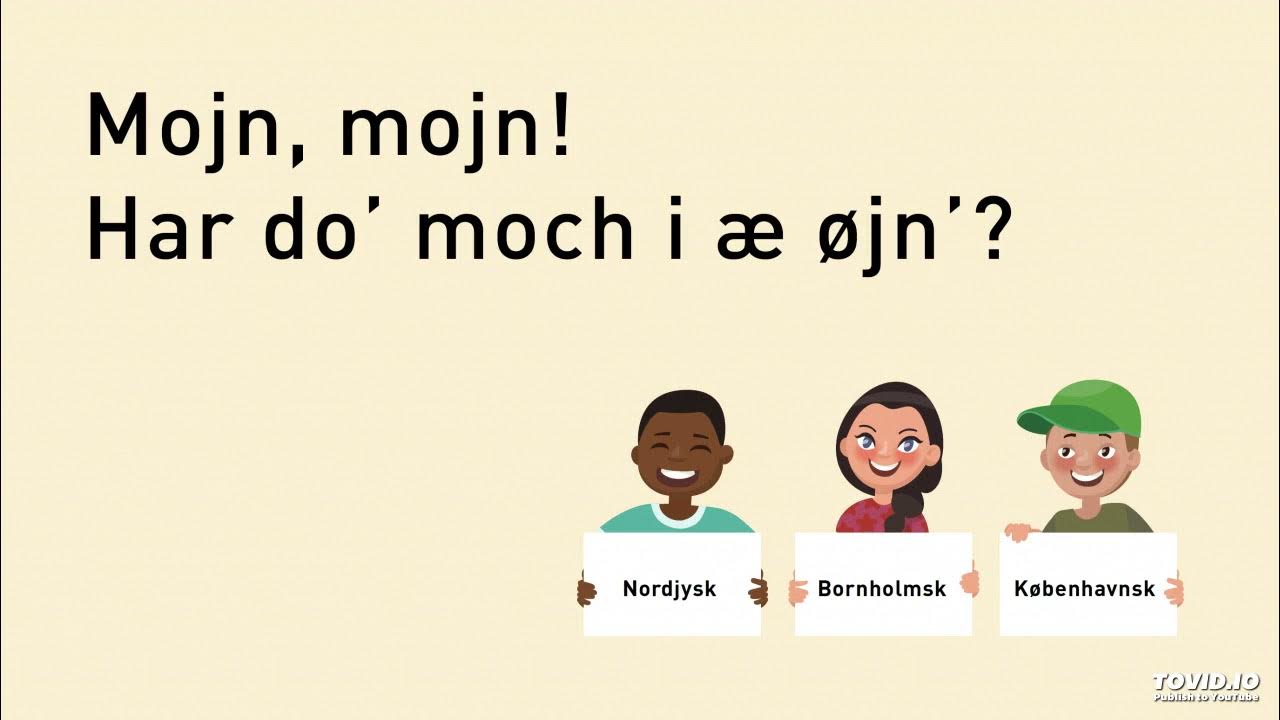 Mojn, mojn! Har do' moch i æ øjn'? - YouTube