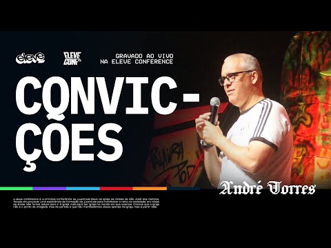 CONVICÇÕES || ANDRE TORRES || ELEVE CONFERENCE 2025