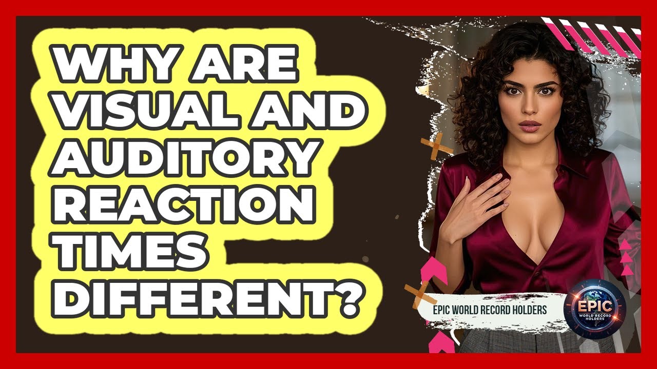 Why Are Visual And Auditory Reaction Times Different? - Epic World Record Holders