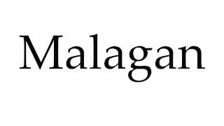 How To Pronounce Malagan
