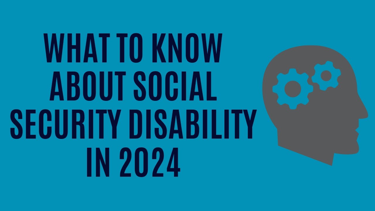 What to Know About SSDI Benefits in 2024