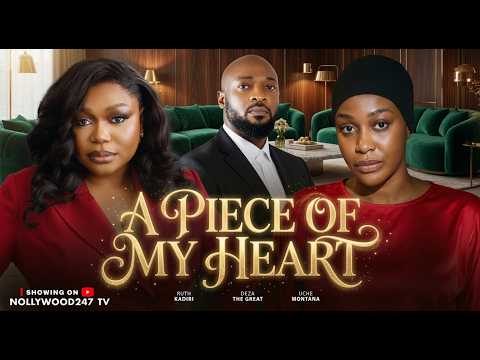 A PIECE OF MY HEART - RUTH KADIRI, UCHE MONTANA, DEZA THE GREAT, VAN VICKER