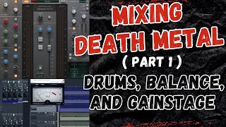 MIXING DEATH METAL - Part 1 (DRUMS, LOW END BALANCE and GAINSTAGE)