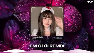Em Gì Ơi Remix - ICM x Jack x (Hary Remix) ♬Đừng khóc như thế xin đừng khóc như thế...