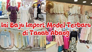 Intip Model Terbaru Baju Import Di Pusat Grosir Tanah Abang
