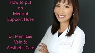 Dr Mimi Lee: How To Put on Medical Support Hose