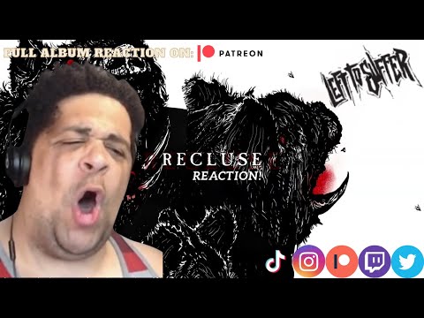 Left To Suffer: Recluse - Reaction | Full Album Reaction On Patreon