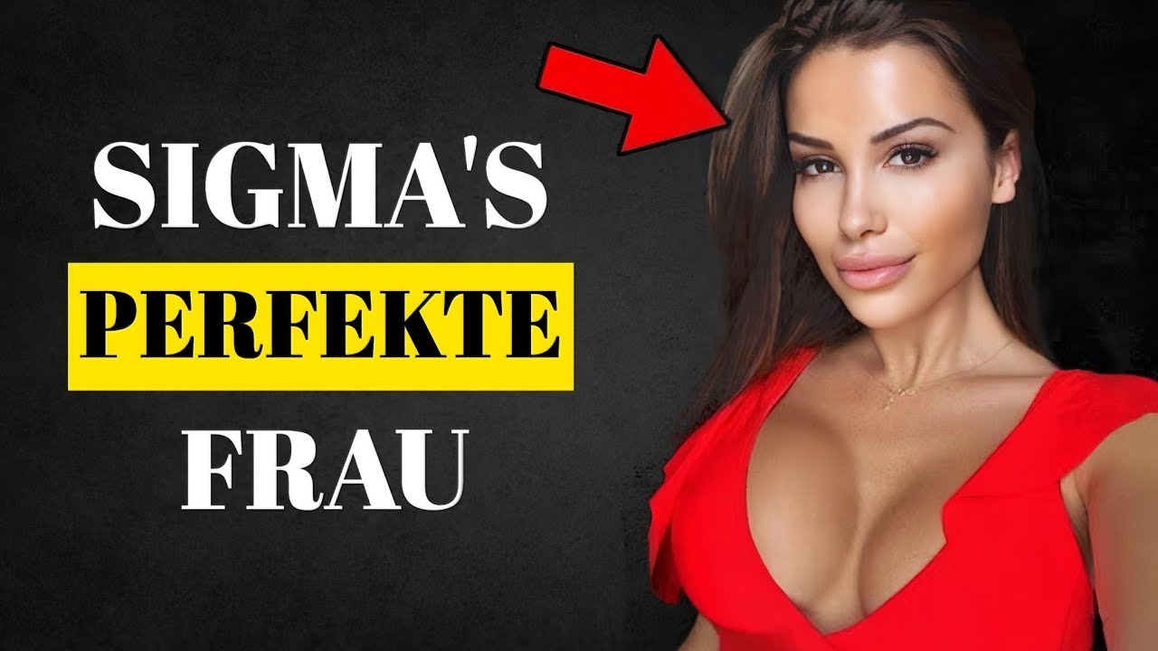 Die perfekte Frau für Sigma-Männer
