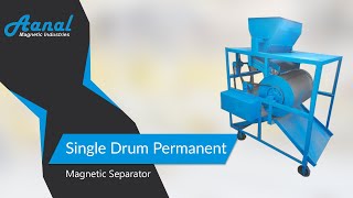 Maximize Purity with Magnetic Single Drum Separators – Efficient Metal Separation!| Aanal Magnet