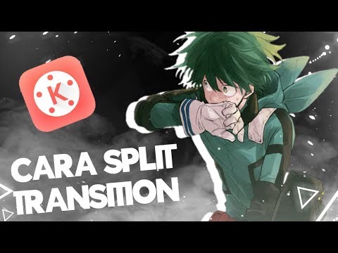 Cara Split transition di kinemaster |AMV Tutorial