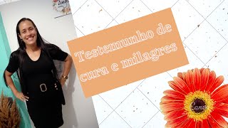 TESTEMUNHO DE CURA E MILAGRE- DEUS AINDA FAZ