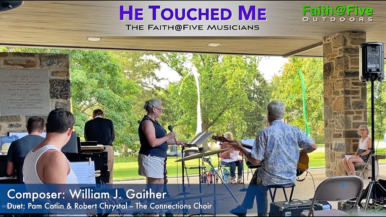 Connections Choir Duet: "He Touched Me" (cover song, with the Faith@Five Musicians)
