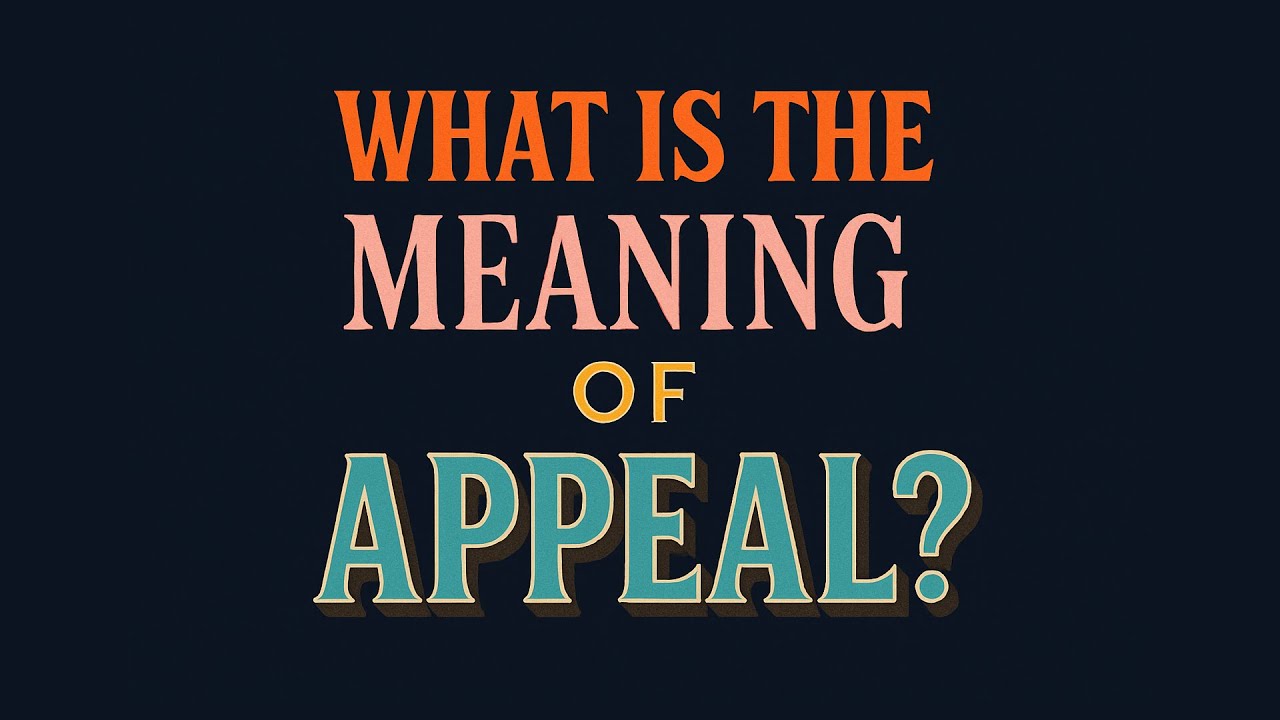 What is the meaning of Appeal?