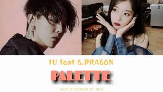 IU (아이유) - Palette - (feat G.DRAGON)_(Terjemahan Indonesia SR LYRICS)