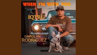 When I'm with You (feat. Carolyn Rodriguez)