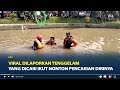 Viral dilaporkan tenggelam hingga dicari tim sar bocah di brebes ikut nonton pencarian dirinya