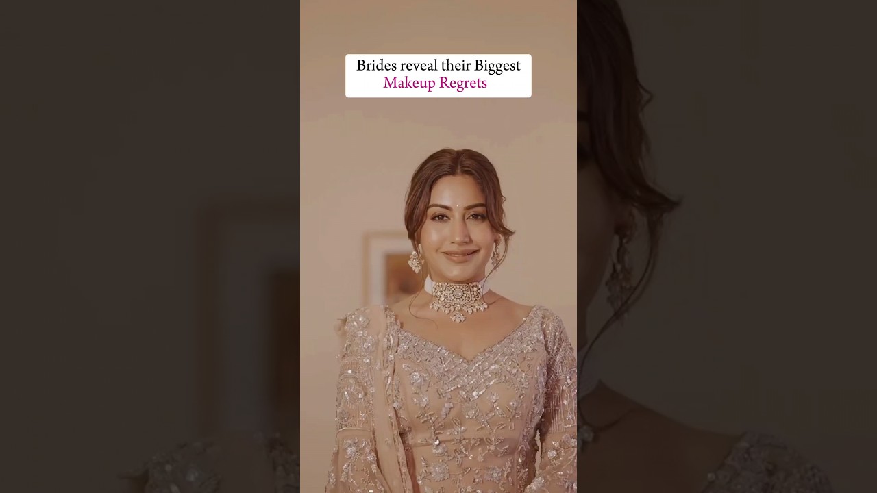 Brides reveal their Biggest Makeup Regrets
