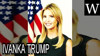 IVANKA TRUMP - WikiVidi Documentary