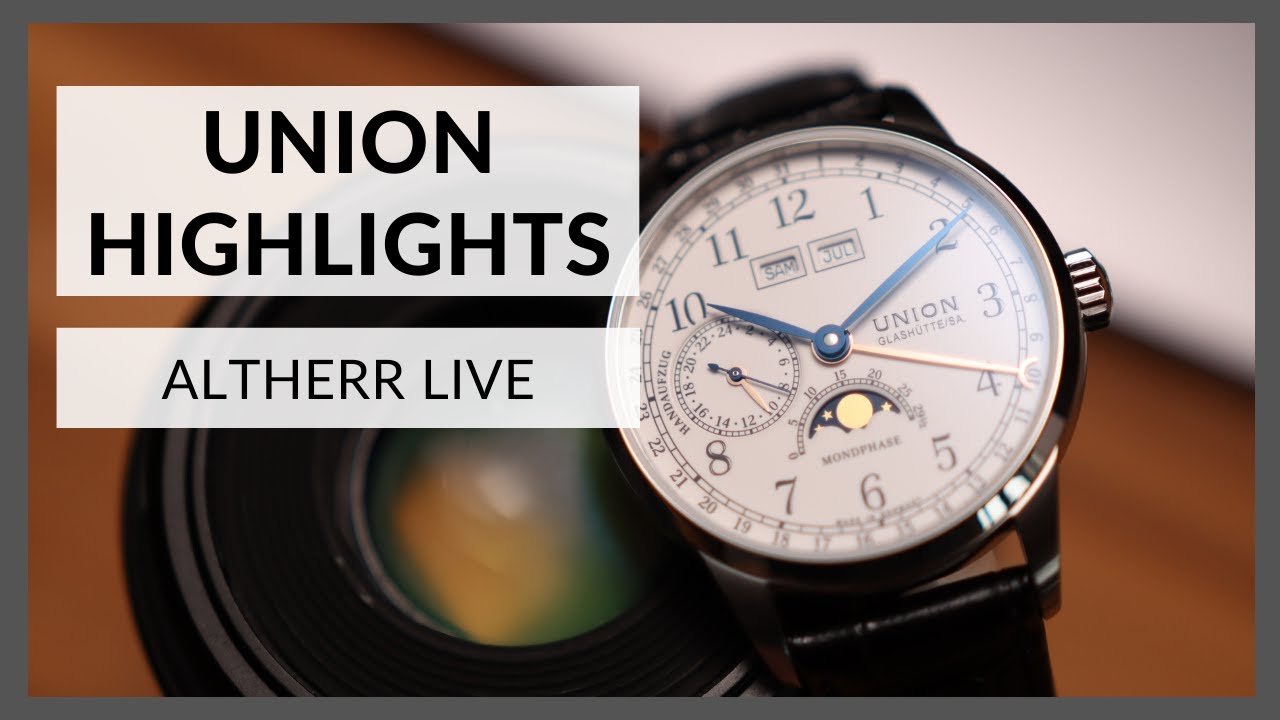 Meine Highlights von UNION Glashütte | ALTHERR Live