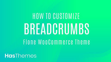 How to Customize Breadcrumbs in Flone WooCommerce Theme | Part 5