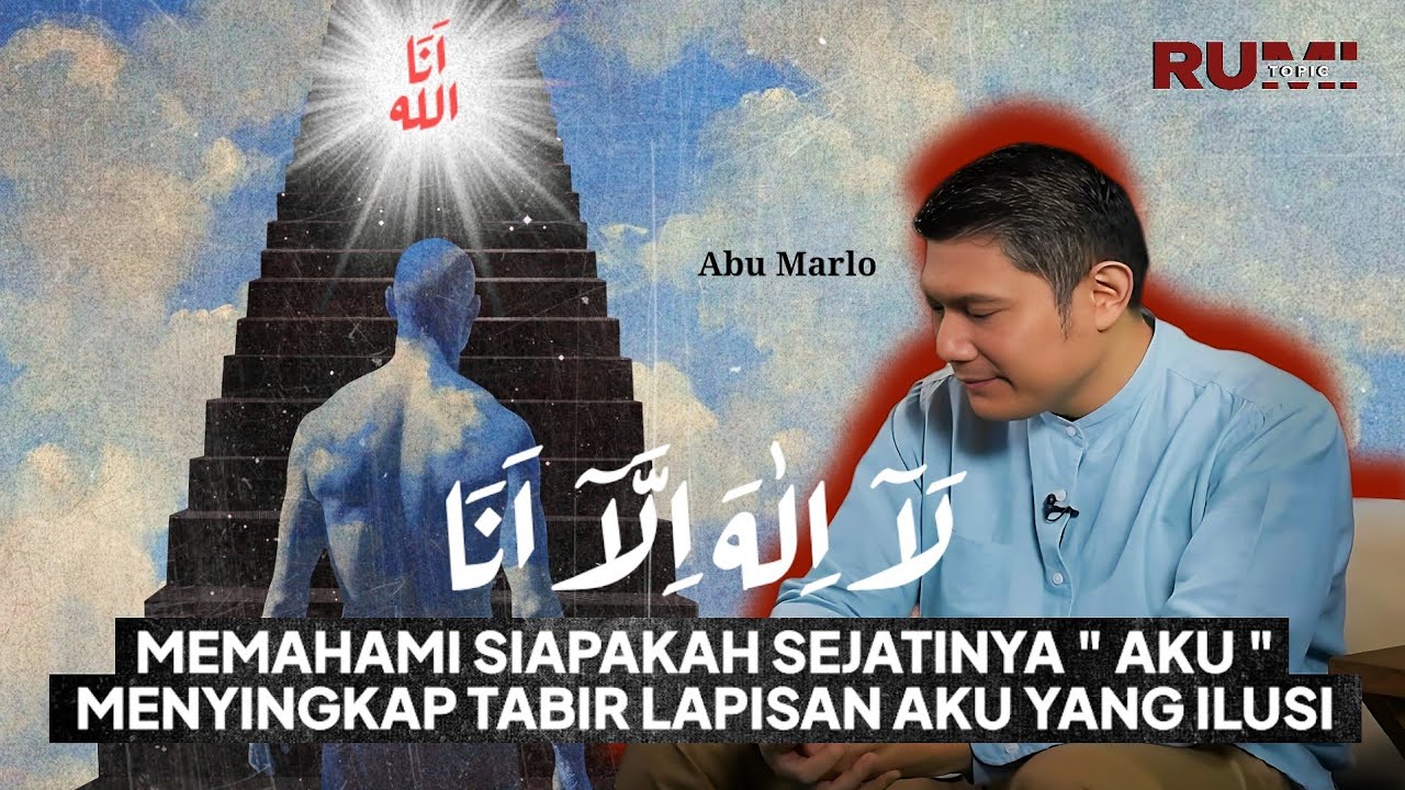 🧘‍♂️Siapakah Aku yang sebenarnya : Memahami diri palsu sebagai penghalang menuju Fitrah | Abu Marlo