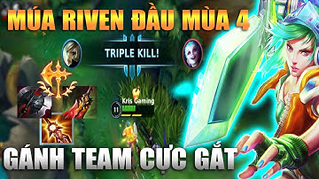 Liên Minh Tốc Chiến : Quẩy Riven ở đầu mùa 4 cực căng cân cả team bạn .