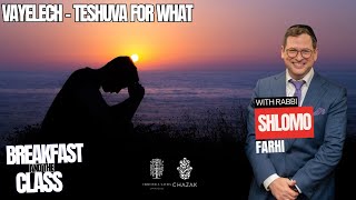 Vayelech - Teshuva For What | Rabbi Shlomo Farhi