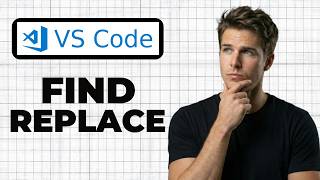 How To Find And Replace Across All Files In VS Code (2026 Guide)