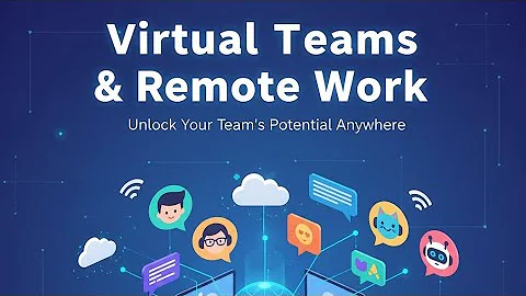 Virtual Teams & Remote Work Explained | Best Practices, Collaboration, Leadership