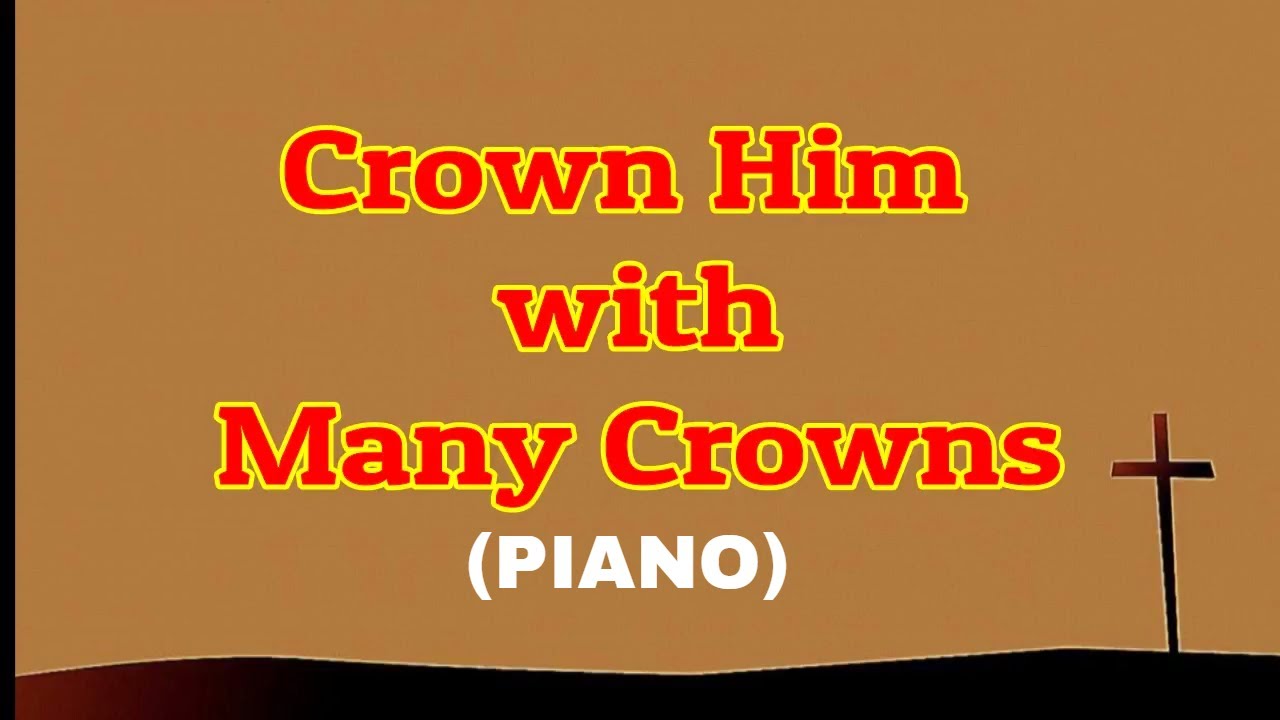 Crown Him with many Crowns Hymns Piano Lyrics