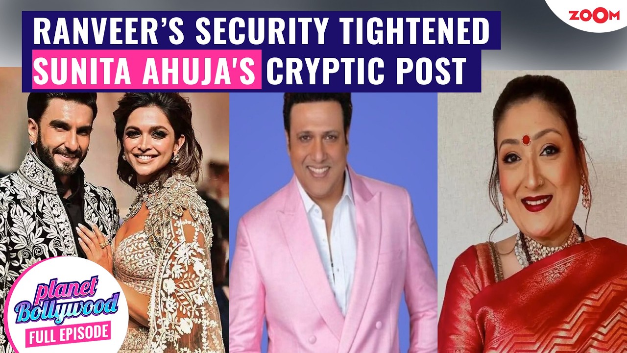 Ranveer-Deepika's security TIGHTENED amid threat | Sunita Ahuja's CRYPTIC post amid divorce buzz