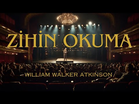 Zihin Okuma - William Walker Atkinson (Sesli Kitap)