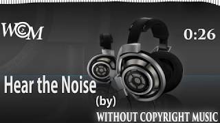 Hear the Noise || Without Copyright Music - WCM || John Deley and the 41 Players