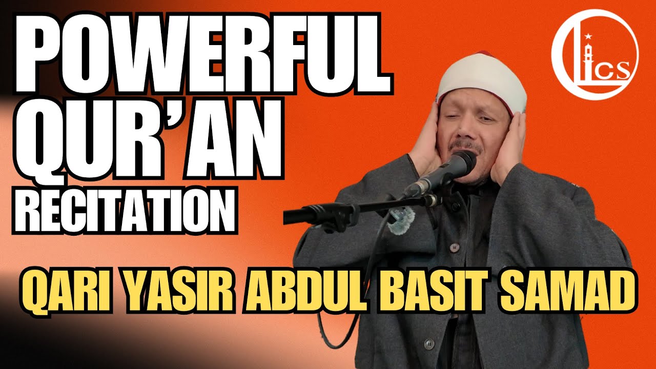 Qari Yasir Abdul Basit Samad | Powerful Qur'an Recitation in London ...