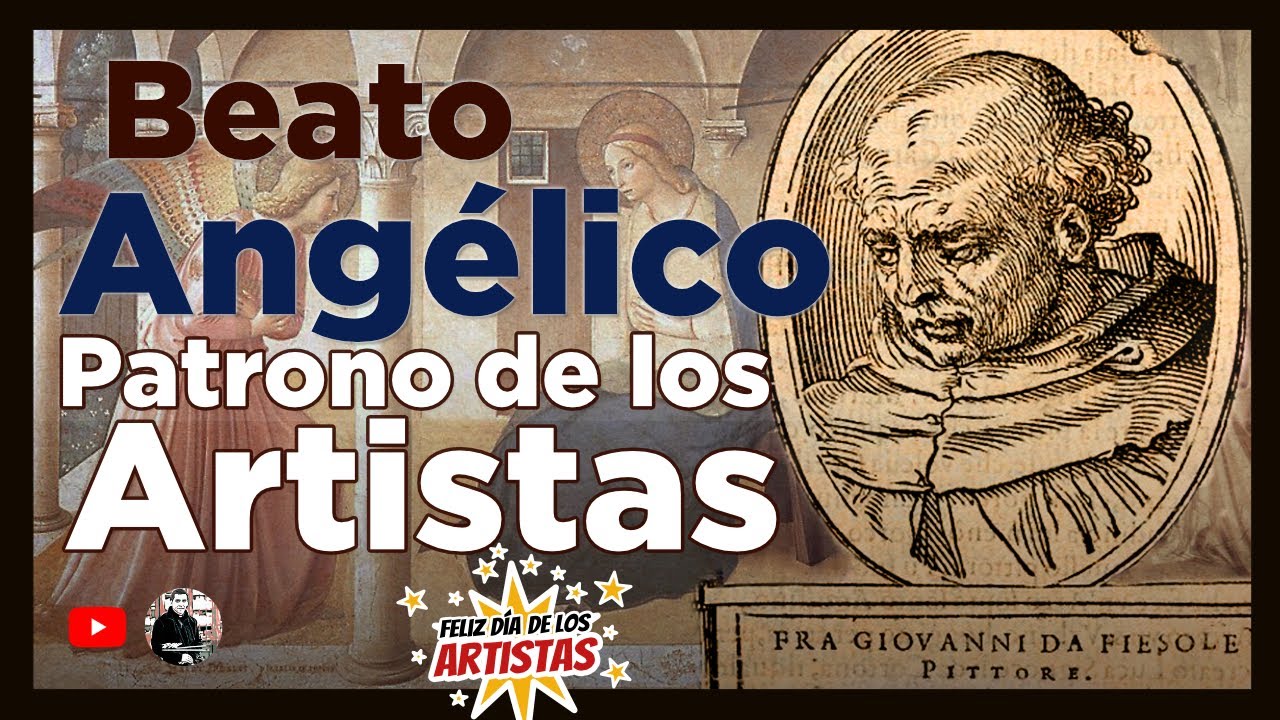 ¡FELIZ DÍA DE LOS ARTISTAS! – Día del beato Angélico