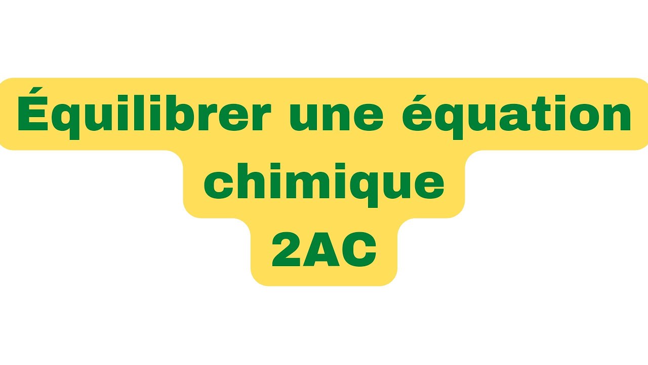 équilibrer une équation chimique 2AC - YouTube