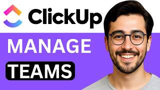 How To Manage Teams In ClickUp - Easy Guide (2026)