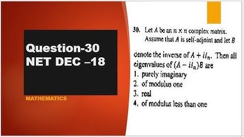 eigen value having modulus one NET DEC -2018 question 30