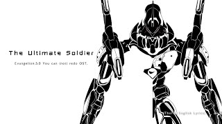 The Ultimate Soldier (1125) by Shiro SAGISU ― Evangelion:3.0 You Can (Not) Redo OST.【TH & EN Lyrics】