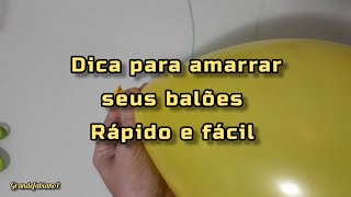 Como amarrar balões rápido e fácil