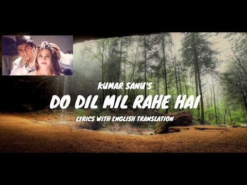 Do Dil Mil Rahe Hai Song Lyrics (English Translated) | Shahrukh Khan | Kumar Sanu | Pardes