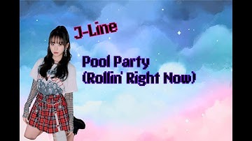 How would the J-Line sing "Pool Party (Rollin