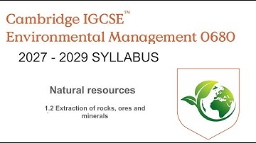 IGCSE ENVIRONMENTAL MANAGEMENT Lesson 2 extraction of rocks and  minerals 2027 - 2029 SYLLABUS