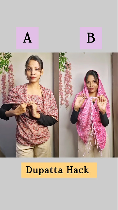 which Dupatta Hack is best A or B/#hacks #hack #dupatta #fashion #style #styling #shortvideo #shorts