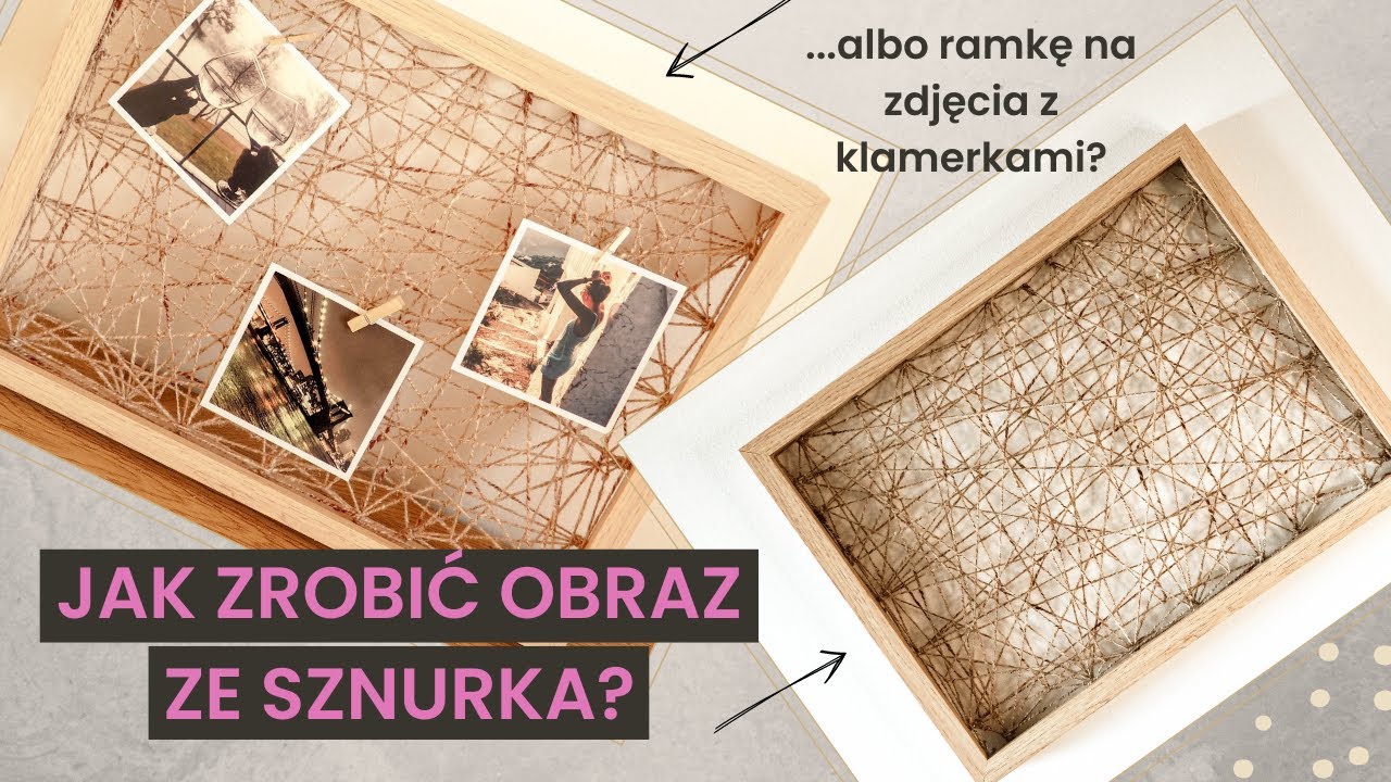 Diy Obraz Jak zrobić obraz ze sznurka? albo ramkę na zdjęcia z klamerkami ...