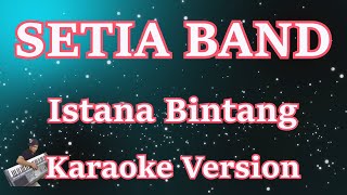 Setia Band - Istana Bintang [Karaoke] | CBerhibur